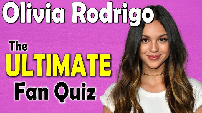 Olivia Rodrigo Quiz